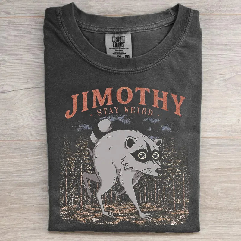 Jimothy Stay Weird T-shirt