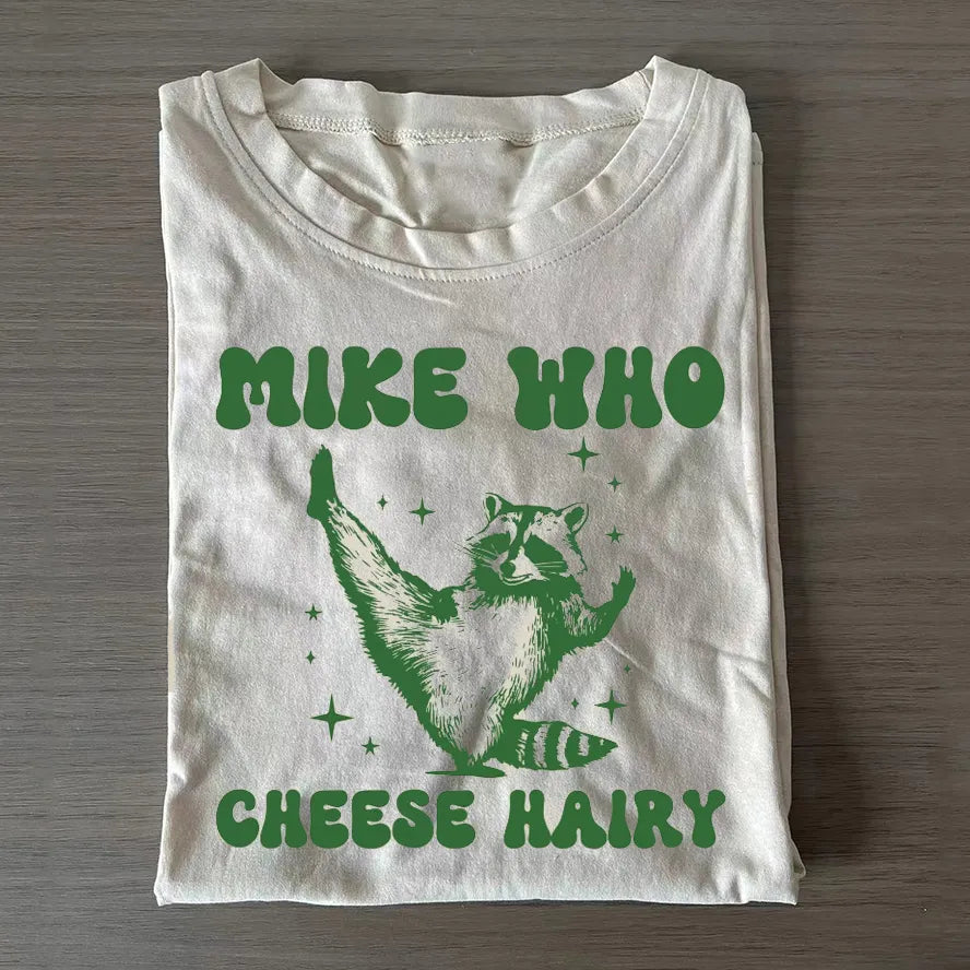 Mike Who Cheese Hairy T-shirt