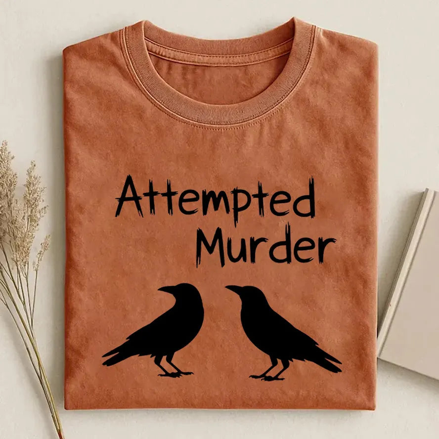 Funny Attempted Murder Crow T-shirt