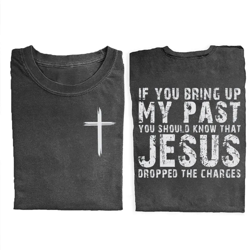 Jesus Dropped The Charges Christian T-Shirt