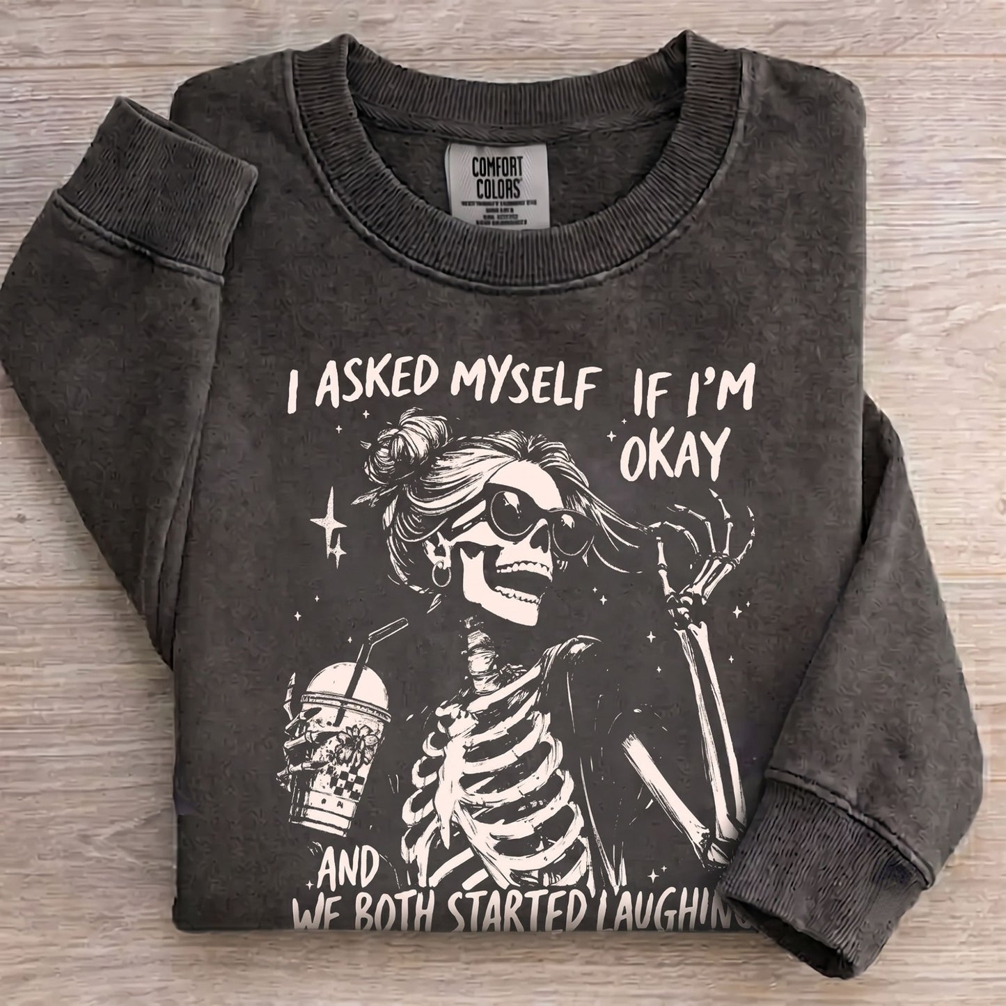 I Asked Myself If I'm Okay Skeleton Sweatshirt