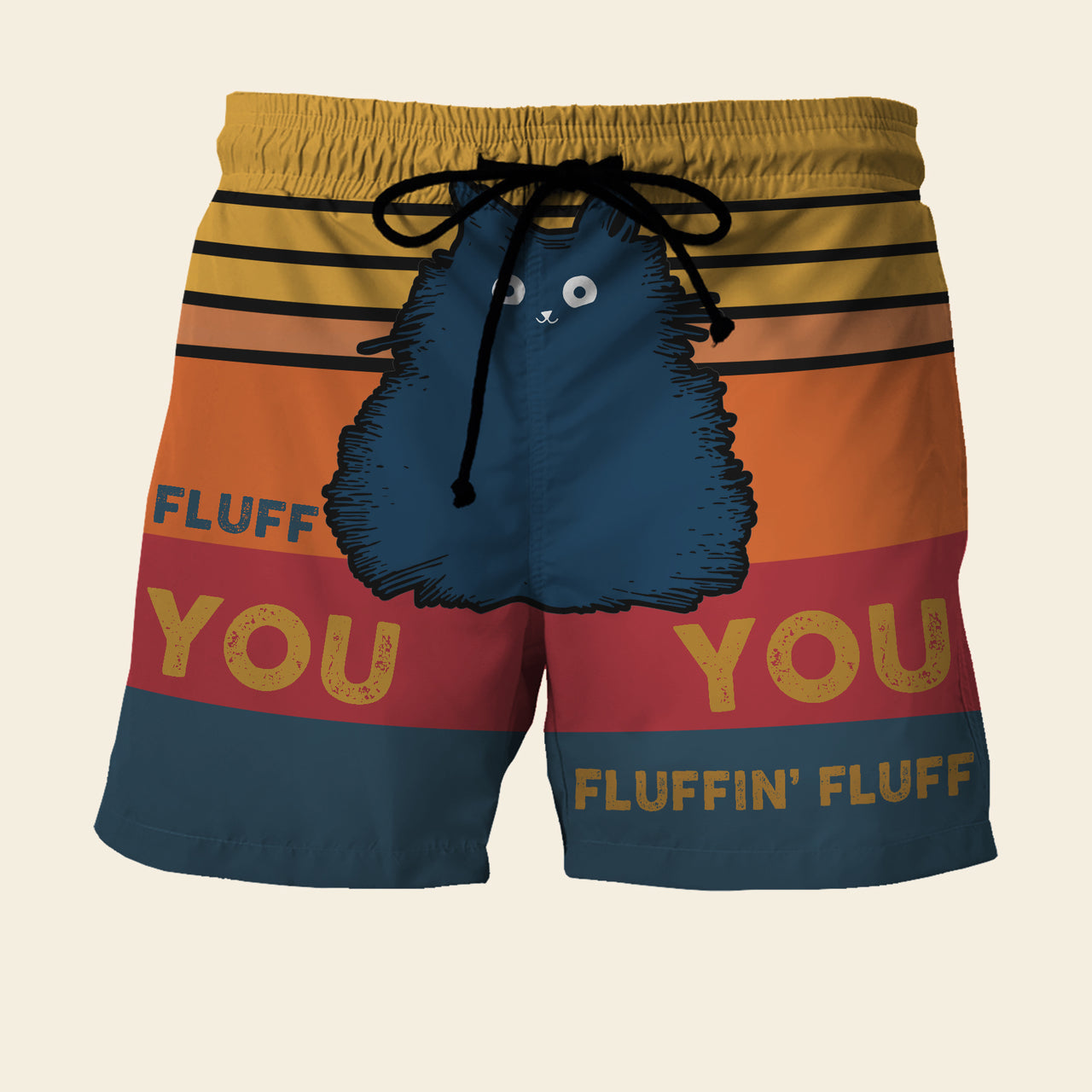 Fluff You You Fluffin' Fluff - Custom Beach Shorts - Swim Trunks
