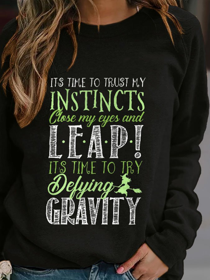 It'S Time To Try Defying Gravity Print Sweatshirt