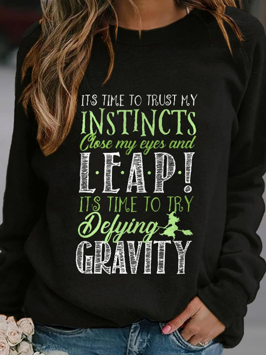 It'S Time To Try Defying Gravity Print Sweatshirt