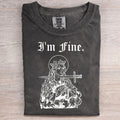I'm Fine T-Shirt