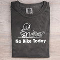 No Bike Today Motorcycle T-shirt