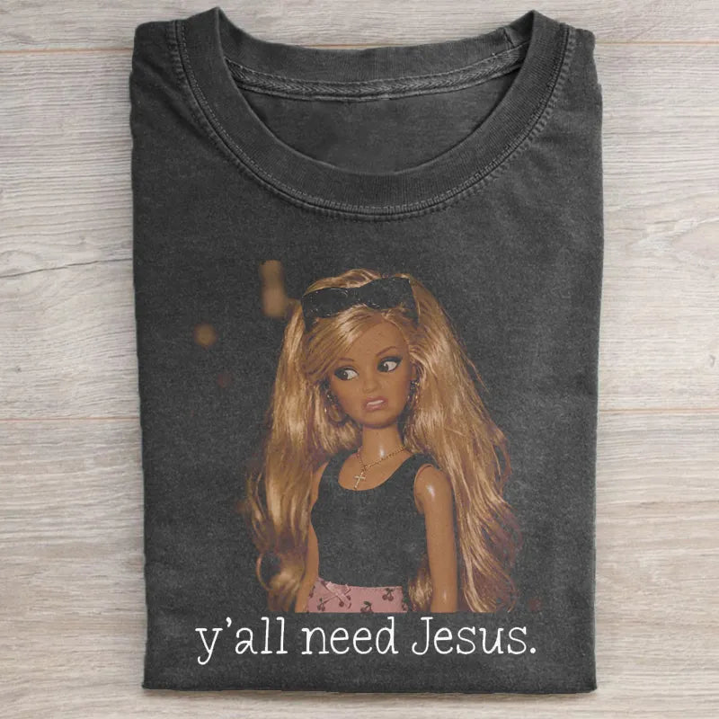 Ya'll need Jesus Funny T-shirt