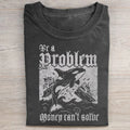 Gothic Orca Be a Problem T-shirt