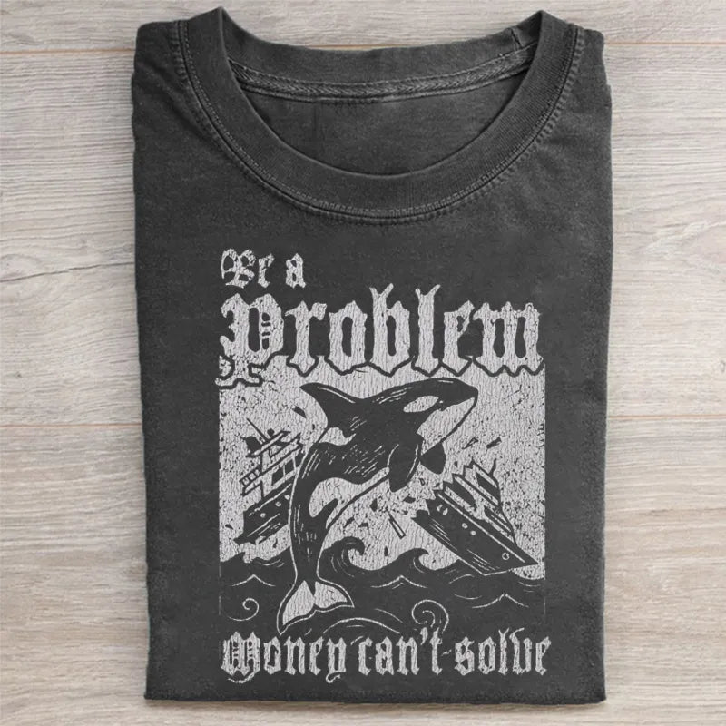 Gothic Orca Be a Problem T-shirt