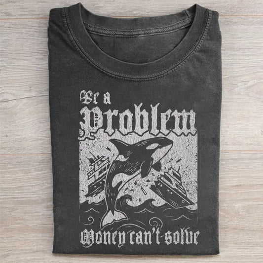 Gothic Orca Be a Problem T-shirt