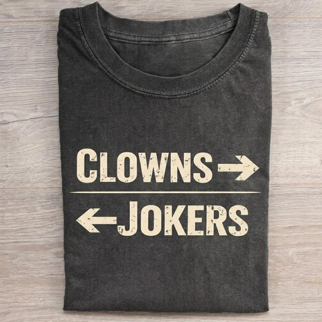 Clowns to the Right Jokers to the Left T-Shirt