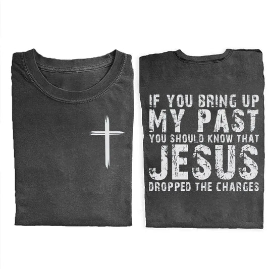 Jesus Dropped The Charges Christian T-Shirt