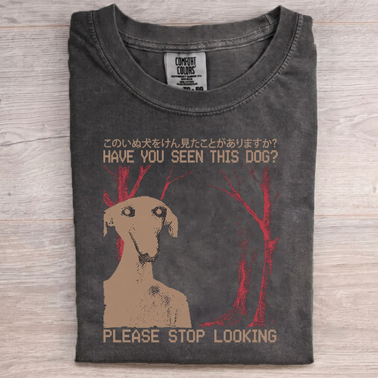 Have You Seen This Dog? Washed T-Shirt