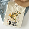 We Thrift At Dawn T-shirt