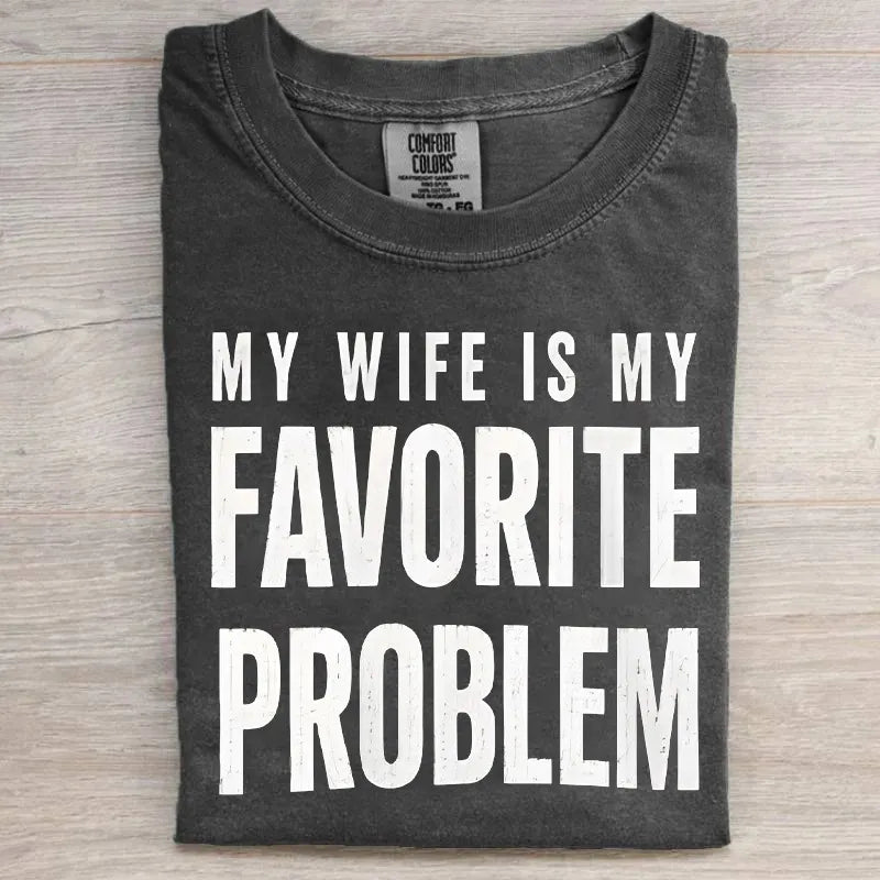 My Wife Is My Favorite Problem T-shirt