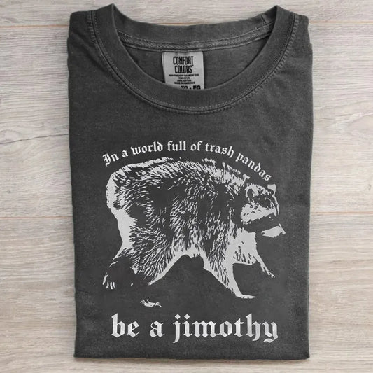 Be A Jimothy T-shirt