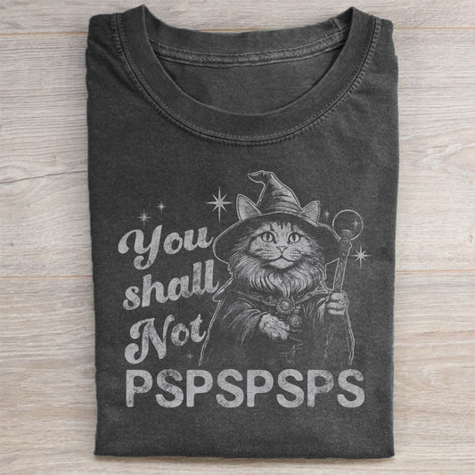 You Shall Not PSPSPSPS Funny Cat Wizard Dad T-shirt
