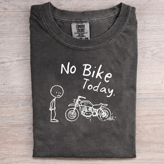 No Bike Today Motorcycle T-shirt