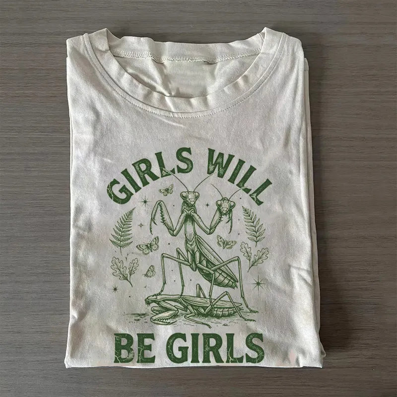Girls Will Be Girls T-shirt
