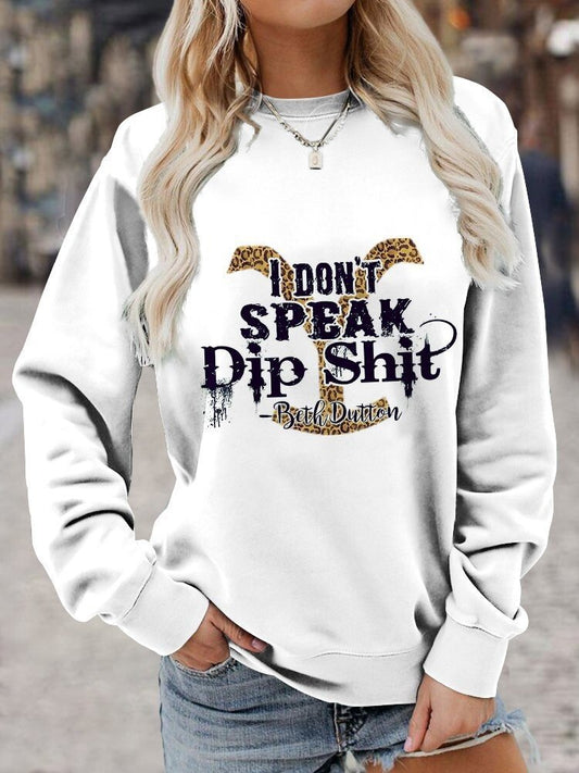 Women's I Don’t Speak Dip Shit Print Casual Sweatshirt