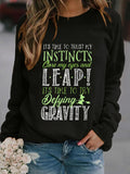 It'S Time To Try Defying Gravity Print Sweatshirt