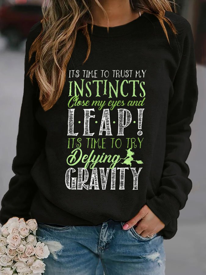 It'S Time To Try Defying Gravity Print Sweatshirt