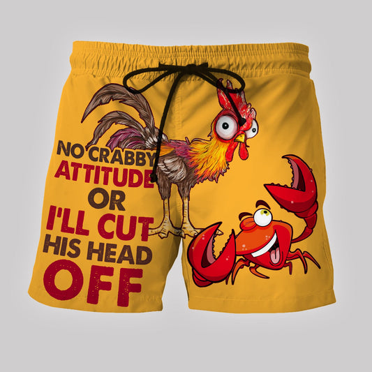 No Crabby Attitude Or I'll Cut His Head Off Custom Beach Shorts - Swim Trunks