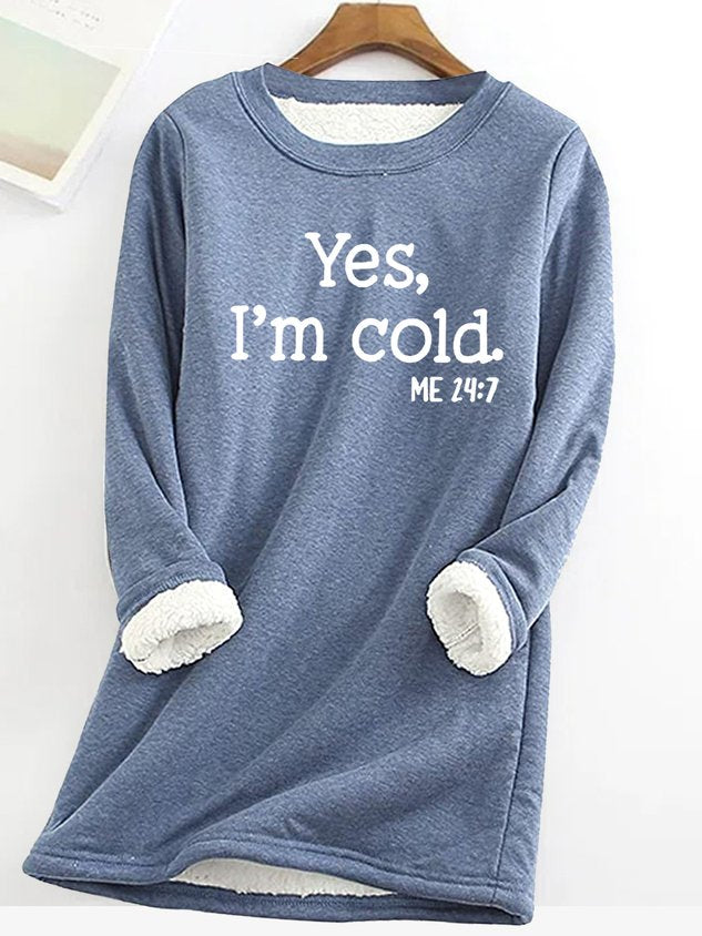Womens Funny Yes I'm Cold Casual Sweatshirts