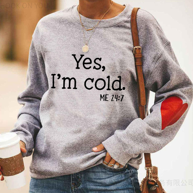 Yes, I'm cold letter print fall long-sleeved sweatshirt