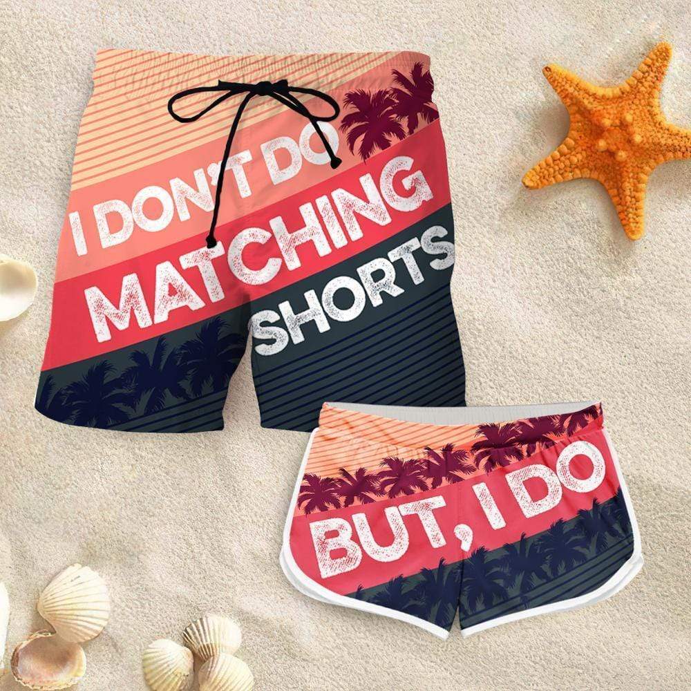 Couple Matching - I Don't Do Matching Shorts - Shorts