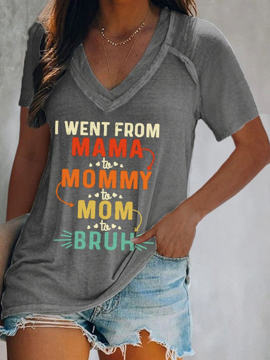 Women's I Went From Mama To Mommy To Mom To Brush Print T-Shirt